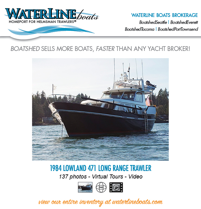 Just Listed - Lowland 471 Long Range Trawler For Sale by Waterline Boats / Boatshed Seattle
