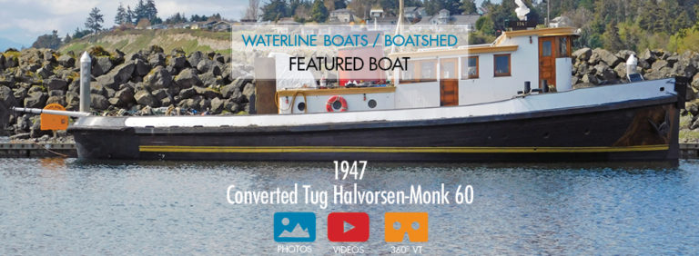 Waterline Boats / Boatshed Seattle Converted Tug Halvorsen-Monk