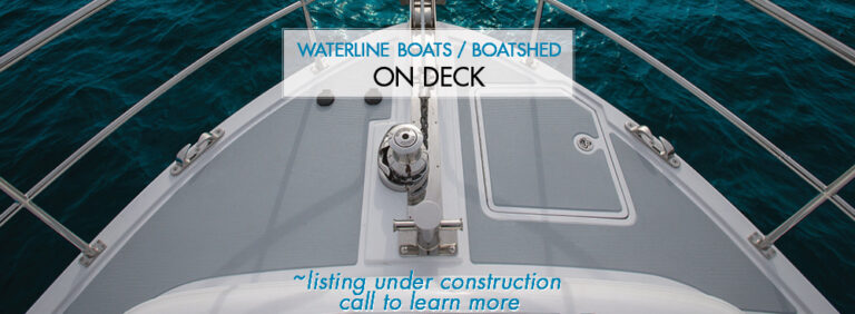 On Deck at Waterline Boats ~ Listing under construction call WLB to learn more. WLB Seattle, WLB Everett, WLB Port Townsend